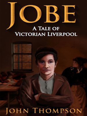 cover image of Jobe a Tale of Victorian Liverpool